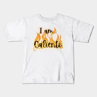 I am... Caliente, Spanish, Espanol, Kids T-Shirt